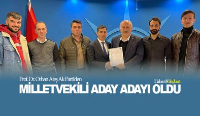 Prof. Dr. Orhan Ateş Ak Parti’den Milletvekili Aday Adayı Oldu!