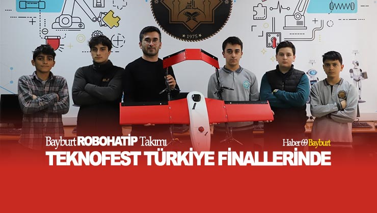 Bayburt ROBOHATİP Takımı TEKNOFEST Türkiye Finallerinde