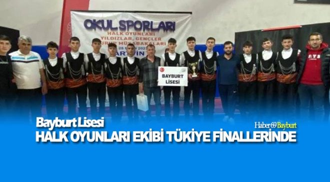 Bayburt Lisesi Halk Oyunları Ekibi Türkiye Finallerinde