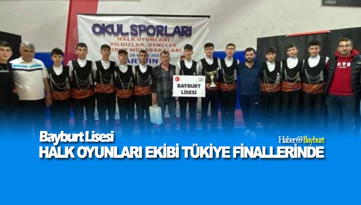 Bayburt Lisesi Halk Oyunları Ekibi Türkiye Finallerinde