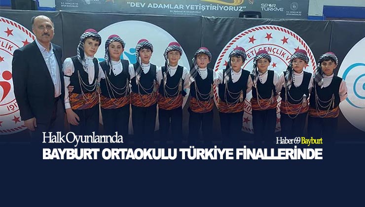 Halk Oyunlarında Bayburt Ortaokulu, Türkiye Finallerinde