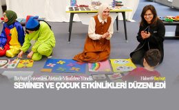 Bayburt Üniversitesi Afetzede Misafirlere Yönelik Seminer ve Çocuk Etkinlikleri