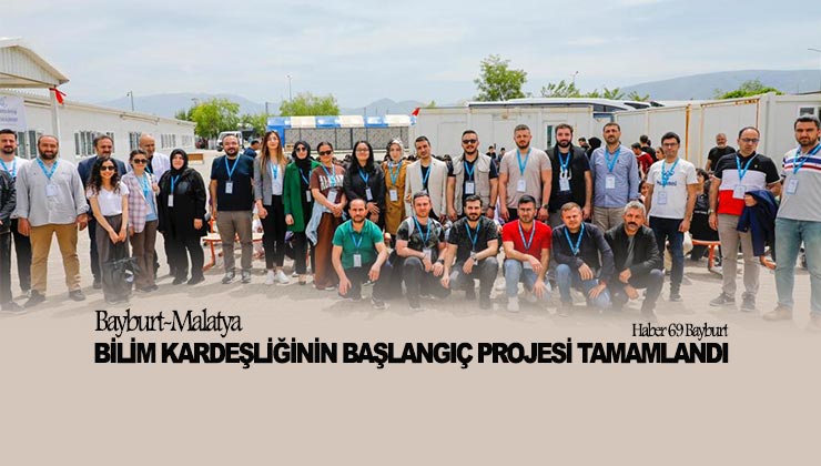 Bayburt-Malatya Bilim Kardeşliğinin Başlangıç Projesi Tamamlandı