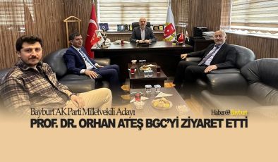Bayburt AK Parti Milletvekili Adayı Prof. Dr. Orhan Ateş BGC’yi Ziyaret Etti