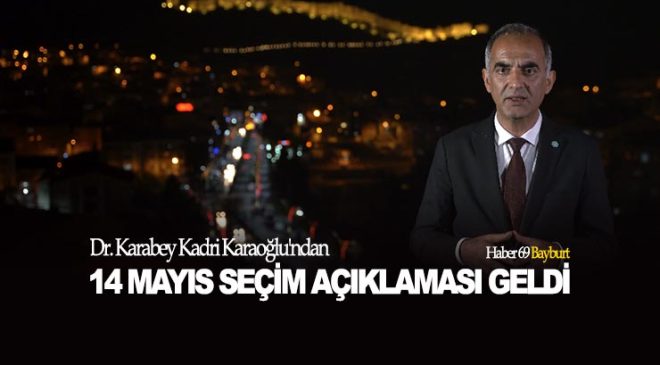 Dr. Karabey Kadri Karaoğlu’ndan ’14 Mayıs’ Açıklaması Geldi