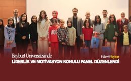 Bayburt Üniversitesi’nde Liderlik ve Motivasyon Konulu Panel Düzenlendi