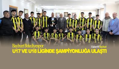 Bayburt Belediyespor U17 ve U18 liginde Şampiyonluğa Ulaştı