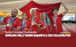 Bayburt Üniversitesi Yönetimindeki Bowling Millî Takımı, Başarılarıyla Göz Dolduruyor