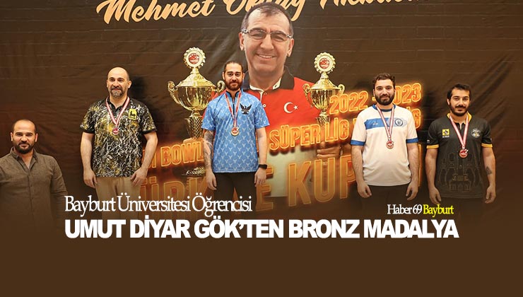 Bayburt Üniversitesi Öğrencisi Umut Diyar Gök’ten Bronz Madalya