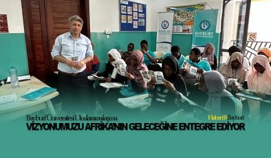 Bayburt Üniversitesi Uluslararasılaşma Vizyonumuzu Afrika’nın Geleceğine Entegre Ediyor