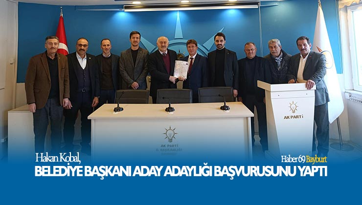 Hakan Kobal, Belediye Başkanı Aday Adaylığı Başvurusunu Yaptı