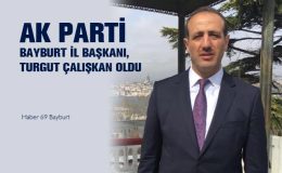 AK Parti Bayburt İl Başkanı, Turgut Çalışkan Oldu