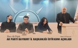 Hacı Ali Polat, Ak Parti Bayburt İl Başkanlığı İstifasını Açıkladı