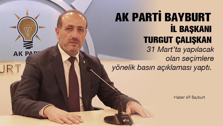 AK Parti Bayburt İl Başkanı Turgut Çalışkan’ın Basın Açıklaması