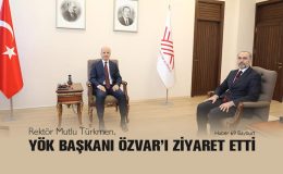 Rektör Mutlu Türkmen, YÖK Başkanı Özvar’ı Ziyaret Etti