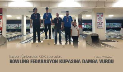 Bayburt Üniversitesi Sporcuları, Bowling Federasyon Kupasına Damga Vurdu