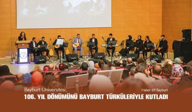 Bayburt Üniversitesi, Kurtuluşun 106. Yıl Dönümünü Bayburt Türküleriyle Kutladı