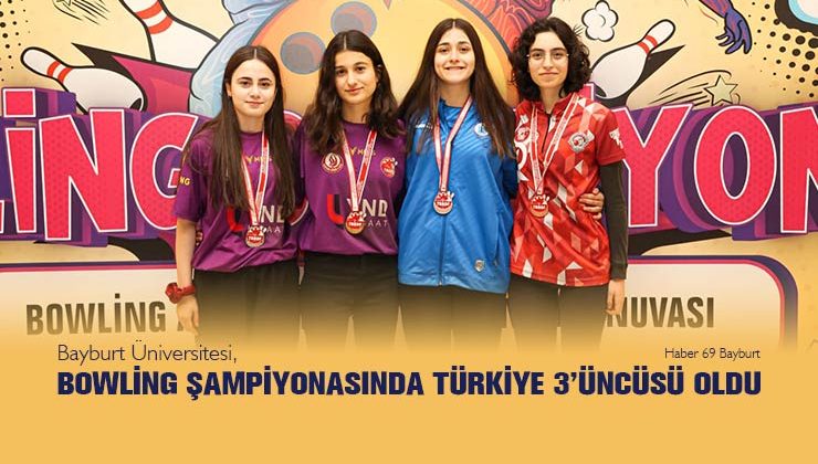 Bayburt Üniversitesi, Bowling Şampiyonasında Türkiye 3’üncüsü Oldu