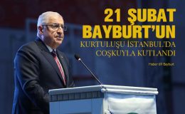21 Şubat Bayburt’un Kurtuluşu İstanbul’da Coşkuyla Kutlandı