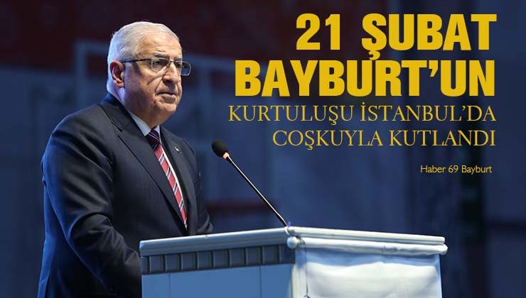 21 Şubat Bayburt’un Kurtuluşu İstanbul’da Coşkuyla Kutlandı