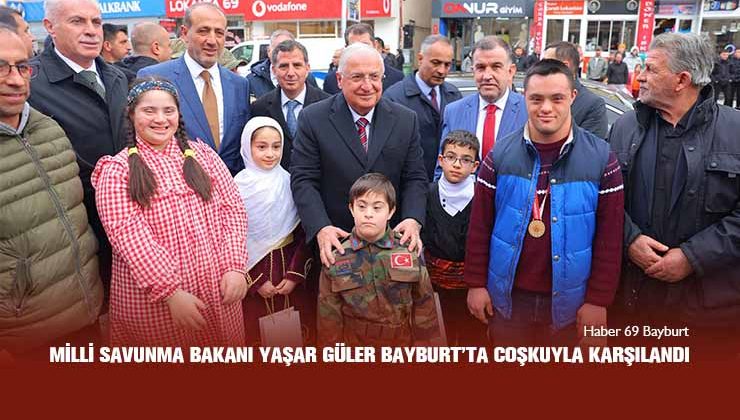 Milli Savunma Bakanı Yaşar Güler Bayburt’ta Coşkuyla Karşılandı