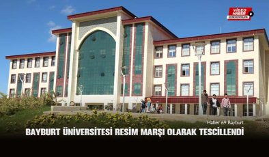 Bayburt Üniversitesi Marşı Resmî Olarak Tescillendi