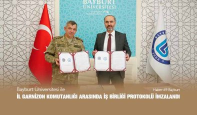 Bayburt Üniversitesi ile İl Garnizon Komutanlığı Arasında İş Birliği Protokolü İmzalandı  