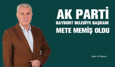 AK Parti Bayburt Belediye Başkanı Mete Memiş Oldu
