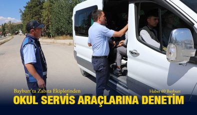 Bayburt’ta Zabıta Ekiplerinden Okul Servis Araçlarına Denetim