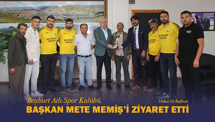 Bayburt Atlı Spor Kulübü Başkan Mete Memiş’i Ziyaret Etti