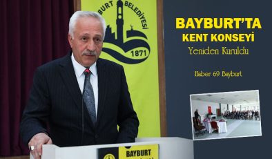 Bayburt’ta Kent Konseyi Yeniden Kuruldu