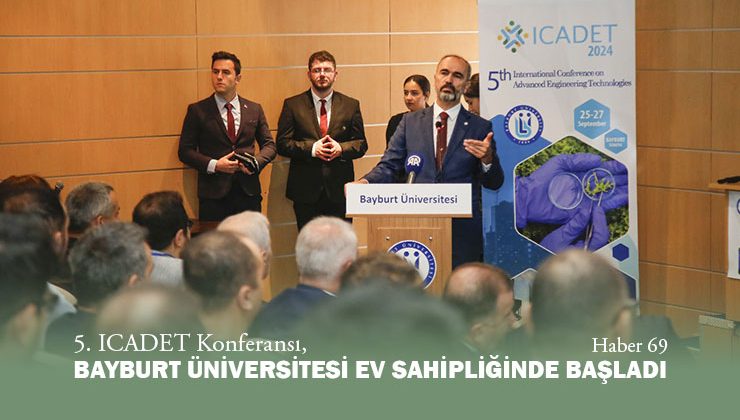 5. ICADET Konferansı, Bayburt Üniversitesi Ev Sahipliğinde Başladı