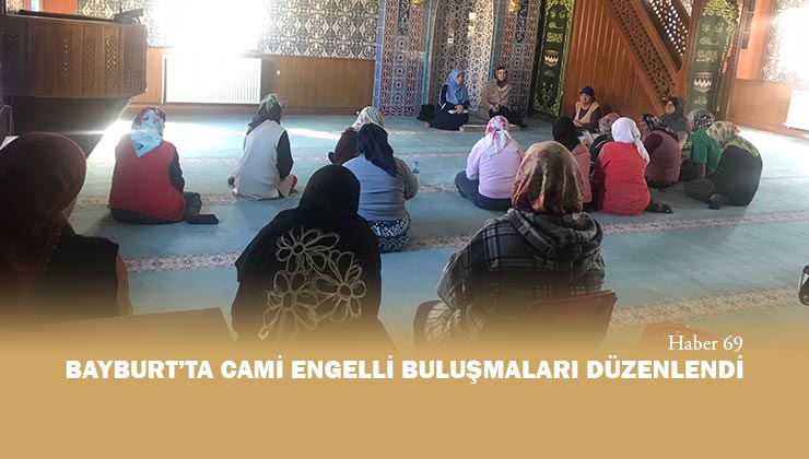 Bayburt’ta ‘Cami-Engelli Buluşmaları’ Düzenlendi