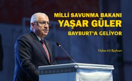 Milli Savunma Bakanı Yaşar Güler Bayburt’a Geliyor!