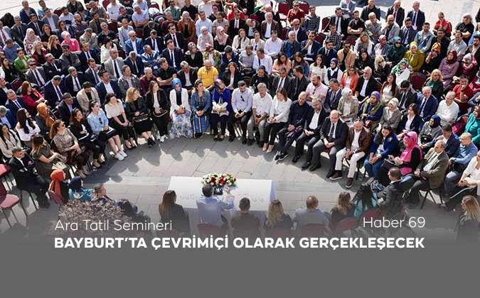 Ara Tatil Semineri Bayburt’ta Çevrimiçi Olarak Gerçekleşecek