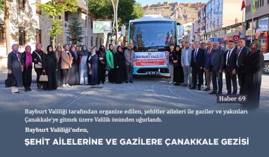 Bayburt Valiliği’nden Şehit Ailelerine ve Gazilere Çanakkale Gezisi