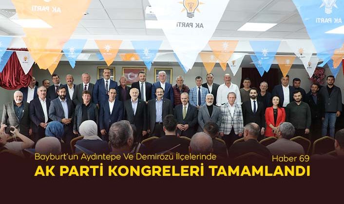 Bayburt’un Aydıntepe Ve Demirözü İlçelerinde AK Parti Kongreleri Tamamlandı