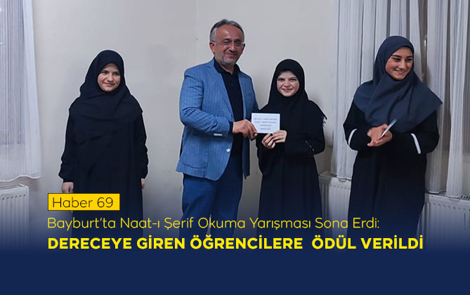 Bayburt’ta Naat-ı Şerif Okuma Yarışması Sona Erdi: Dereceye Giren Öğrencilere Ödül Verildi