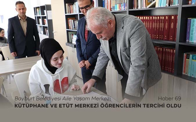 Bayburt Belediyesi Aile Yaşam Merkezi Kütüphane ve Etüt Merkezi Öğrencilerin Tercihi Oldu