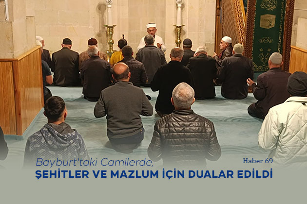 Bayburt’taki Camilerde, Şehitler ve Mazlumlar İçin Dualar Edildi