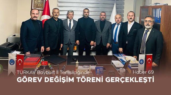 TÜRKAV Bayburt İl Temsilciğinde Görev Değişim Töreni Gerçekleşti