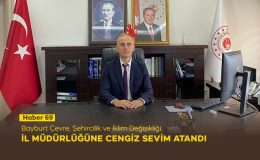 Bayburt Çevre, Şehircilik ve İklim Değişikliği İl Müdürlüğüne Cengiz Sevim Atandı