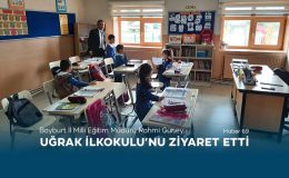 Bayburt İl Milli Eğitim Müdürü Rahmi Güney, Uğrak İlkokulu’nu Ziyaret Etti