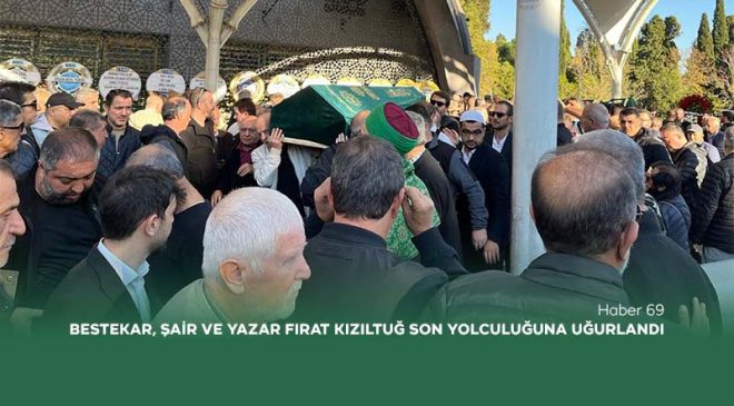 Bestekar, Şair ve Yazar Fırat Kızıltuğ Son Yolculuğuna Uğurlandı