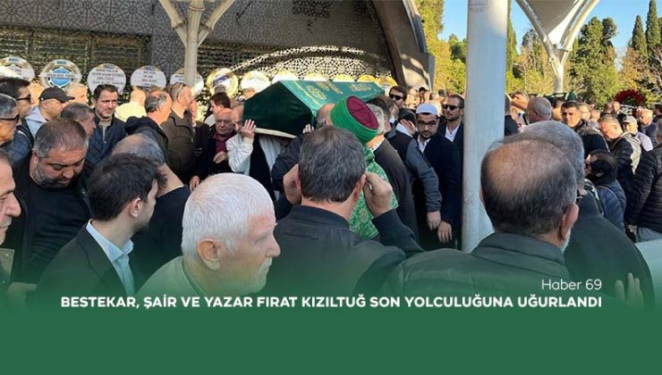 Bestekar, Şair ve Yazar Fırat Kızıltuğ Son Yolculuğuna Uğurlandı