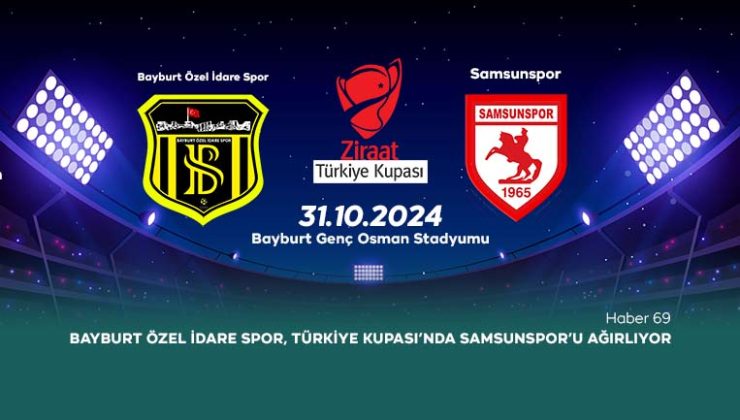 Bayburt Özel İdare Spor Türkiye Kupası’nda Samsunspor’u Ağırlıyor