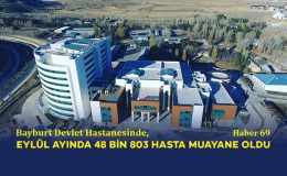 Bayburt Devlet Hastanesinde Eylül Ayında 48 bin 803 Hasta Muayene Oldu