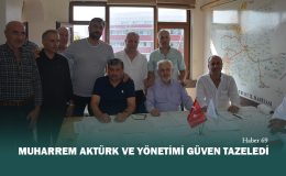 Muharrem Aktürk ve Yönetimi Güven Tazeledi