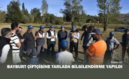 Bayburt Çiftçisine Tarlada Bilgilendirme Yapıldı