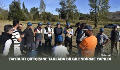 Bayburt Çiftçisine Tarlada Bilgilendirme Yapıldı